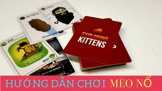 [MotherTam] Hướng dẫn chơi game Exploding Kittens - Mèo nổ