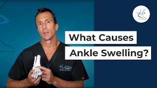 What Causes Ankle Swelling? Ask Dr. Moore, Houston Foot And Ankle Surgeon