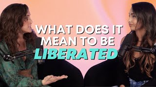 What does it mean to be liberated?