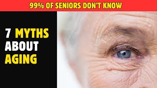 7 Shocking Myths About Aging You Must Stop Believing Now