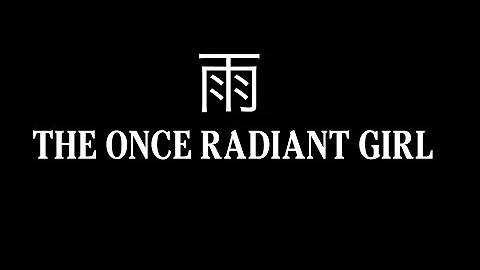 The Once Radiant Girl - A Short Story