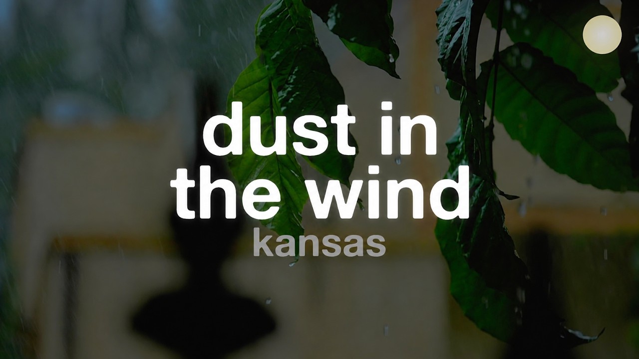 Kansas - Dust in the Wind (Lyrics)