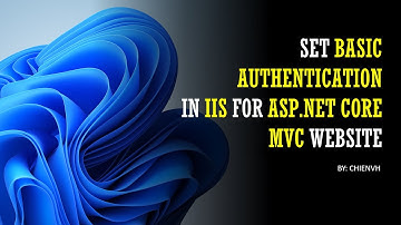 Set Basic Authentication in IIS for ASP.NET CORE MVC Website | IIS 10 Tips & Tricks