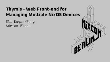 NixCon2024 Thymis: Web Front end for Managing Multiple NixOS Devices