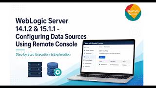 WebLogic Server 14.1.2 & 15.1.1 Configue Data Sources Using Remote Console Step by Step Execution