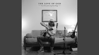 The Love of God (feat. Cory Asbury & Jimmy Abegg) - Bellsburg Sessions