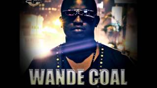 Wande Coal - Been Long You Saw Me