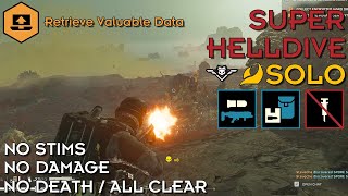 Helldivers 2 - Retrieve Valuable Data (Super Helldive Solo / No Stims, No Damage, All Clear)