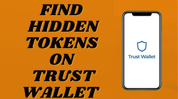 How To Find Hidden Tokens On Trust Wallet 2022