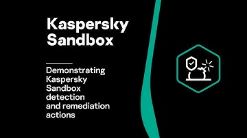 Part #6: Demonstrating Kaspersky Sandbox detection and remediation actions