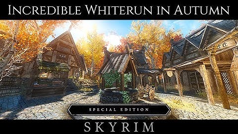 SKYRIM SE IS BEAUTIFUL - THE AUTUMN OF WHITERUN | Skyrim SE Ultra ENB Graphics | Nvidia GTX 1080