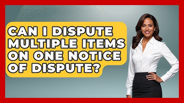 Can I Dispute Multiple Items On One Notice Of Dispute? - Crazy About Credit Cards