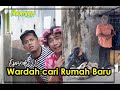 Episode 33 "Wardah Cari Rumah Baru"