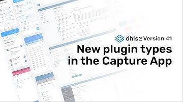 New plugin types in the Capture app (Experimental) - #dhis2 #version41