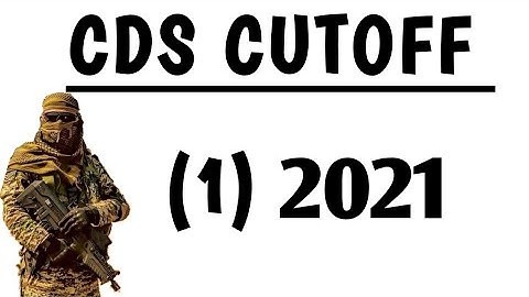 CDS 1 2021 CUTOFF MARKS?? | CUTOFF CDS 1 2021 EXAM for OTA, IMA, INA, AFA