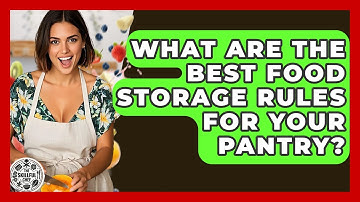 What Are The Best Food Storage Rules For Your Pantry? - The Skillful Chef