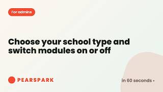 How to choose your school type and switch modules on or off | Pearspark in 60 seconds