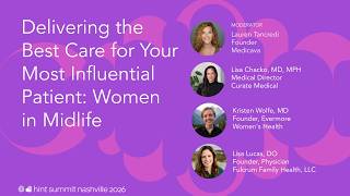 Delivering the Best Care for Your Most Influential Patient: Women in Midlife | Hint Summit 2026