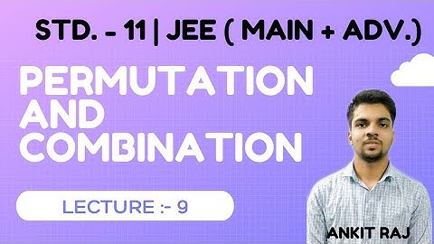 Permutation and combination class 11 | IIT JEE | Lecture - 9 Beggars Method Dearrangement