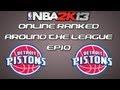 NBA 2K13 Online Ranked Around The League EP10 Detroit Pistons 