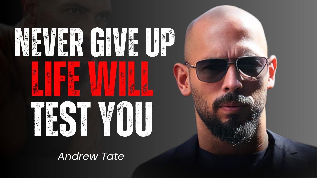 Never Give Up, Life Will Test You | Andrew Tate Motivation