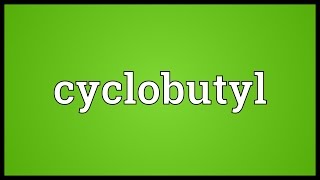 Cyclobutyl Meaning