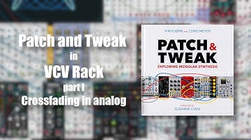 Patch and Tweak in VCV Rack - Crossfading in analog