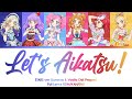 Let S Aikatsu Akari Sumire Hinaki Juri Madoka Rin Aikatsu Full Lyrics ROM KAN ENG