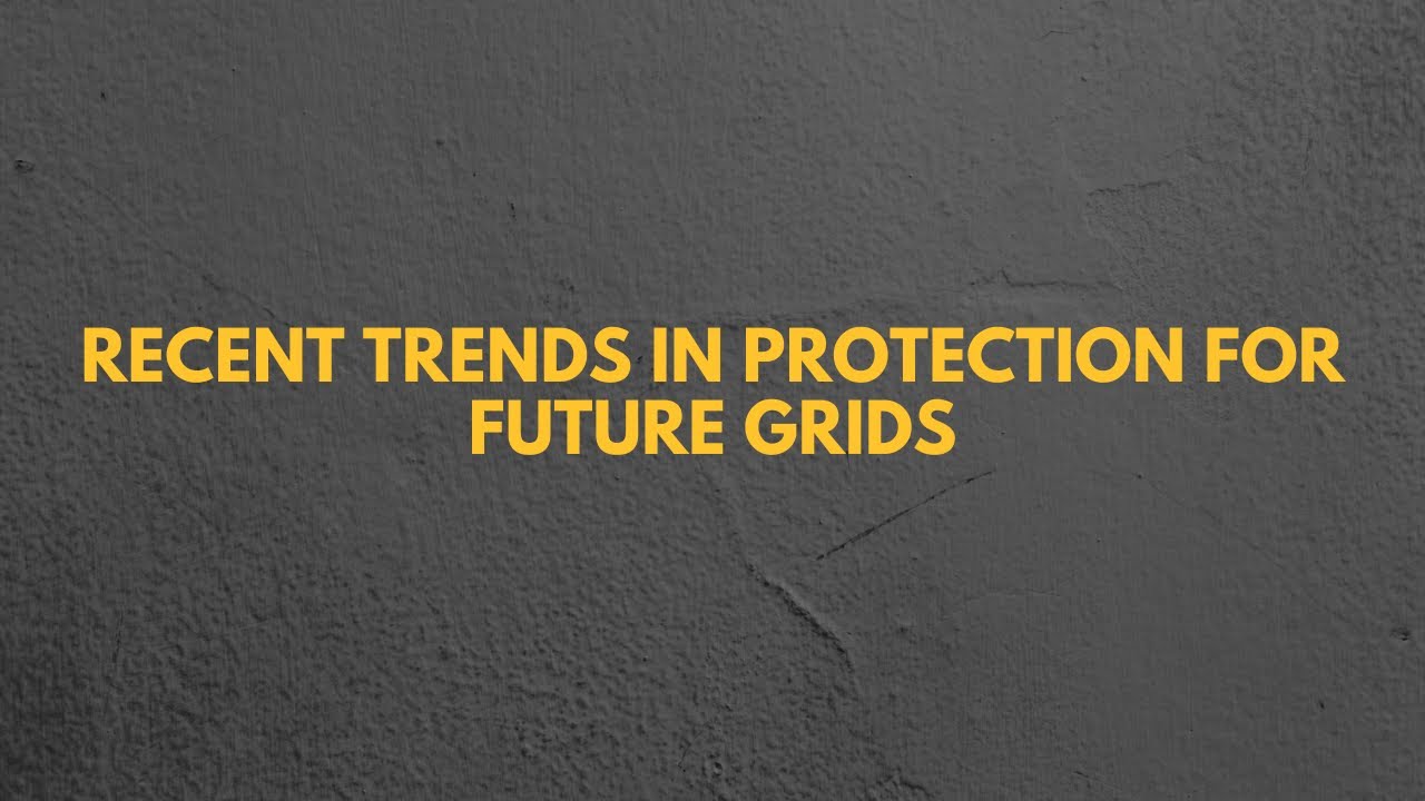 Recent Trends in Protection for future Grids