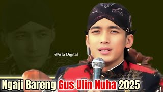 NGAJI BARENG GUS ULIN NUHA 2025