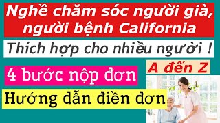 NGHE CHAM SOC NGUOI GIA NGUOI BENH CALIFORNIA - HUONG DAN DIEN DON VA 4 BUOC NOP DON