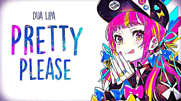 「Nightcore」→Dua Lipa - Pretty Please (Lyrics)