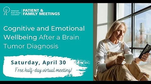 Cognitive and Emotional Wellbeing After a Brain Tumor Diagnosis