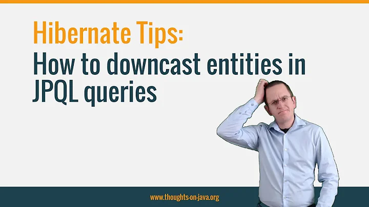 Hibernate Tip: How to downcast an entity in your JPQL query
