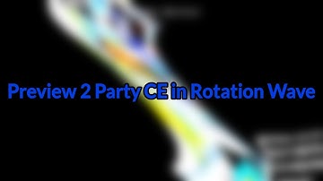 Preview 2 Party CE in Rotation Wave
