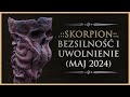  skorpion  rozkad oglny  bezsilno i uwolnienie tarot maj 2024