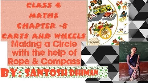 Class 4 Chapter 8 Carts and Wheels Making a circle with the help of rope and compass