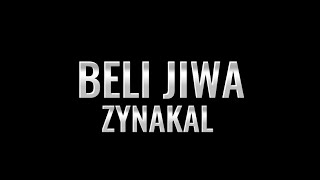 ZYNAKAL - Beli Jiwa (LIRIK)