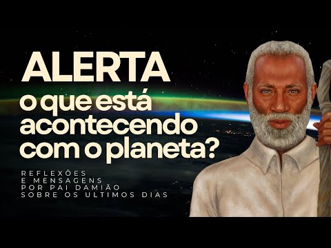 ALERTA: O QUE ESTÁ ACONTECENDO COM O PLANETA?