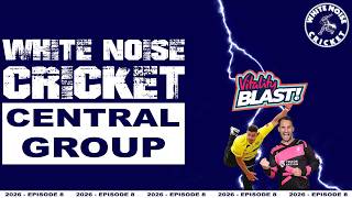 2026 EPISODE 8 - VITALITY BLAST MEN'S CENTRAL GROUP PREVIEW