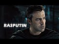 Rasputin x ben affleck  batman edit