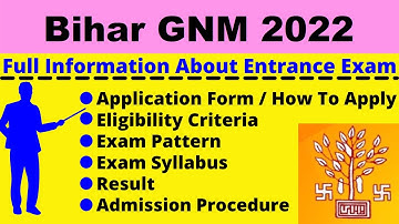 Bihar GNM 2022: Notification, Dates, Application, Eligibility, Pattern, Syllabus, Admit Card