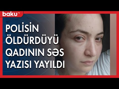 Polis əri tərəfindən öldürülən qadının səs yazısı yayıldı - Baku TV