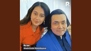 Ey yor - Shahrizoda Abdullayeva