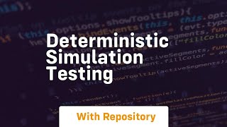 Deterministic simulation testing