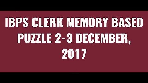 IBPS CLERK 2017 Memory Based Reasoning all Puzzle With Solution.