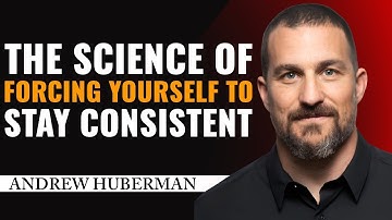 Force Yourself to Be Consistent Andrew Huberman on the Neuroscience of Relentless Discipline