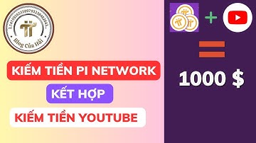 Kiếm Tiền Từ Pi Network Kết Hợp Với Kiếm Tiền YouTube Chủ Đề Crypto l Blog Của Hải