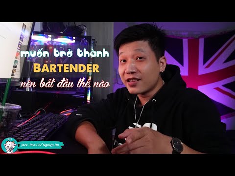 Video Bartender | Nên bắt đầu từ đâu ? How to become a... - YouTube