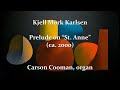 Kjell Mørk Karlsen — Prelude on “St. Anne” (ca. 2000) for organ